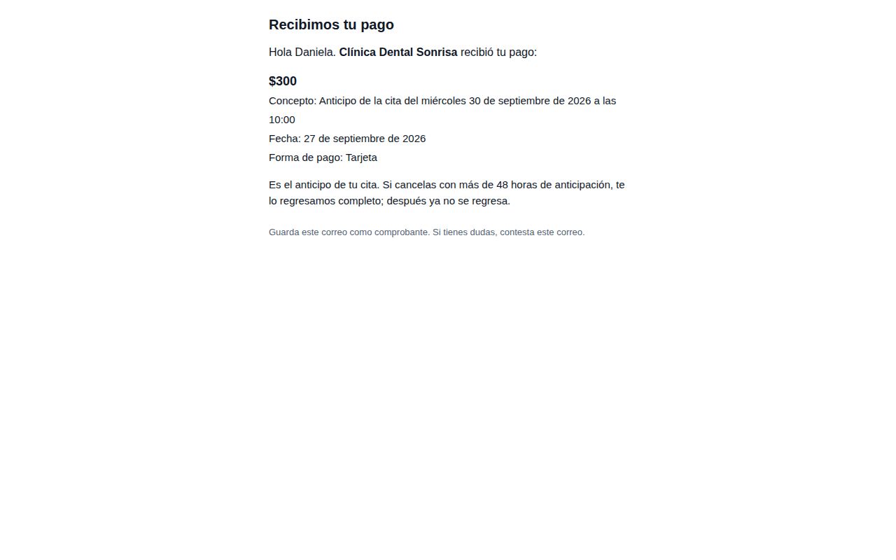 Correo Recibimos tu pago de Clínica Dental Sonrisa a Daniela con el anticipo de $300, la fecha, la forma de pago Tarjeta y la regla de 48 horas