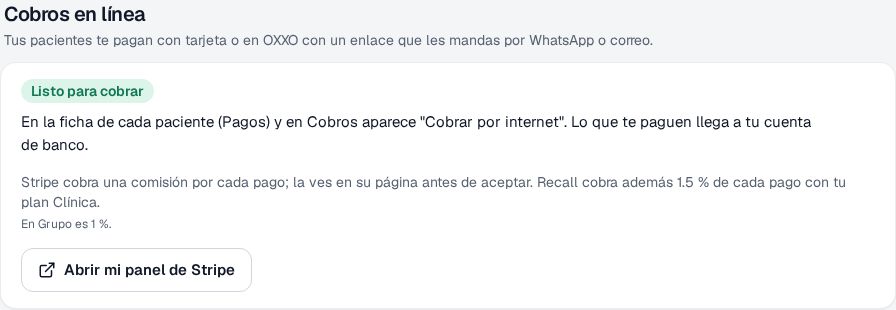 Tarjeta Cobros en línea con Listo para cobrar, la línea Recall cobra además 1.5 % de cada pago con tu plan Clínica, En Grupo es 1 % y el botón Abrir mi panel de Stripe